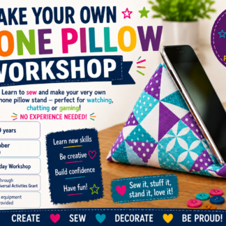 Universal Fund - Make Your Own Phone Pillow Stand Workshop (12-19yrs), Friday 30th October 10AM - 12PM