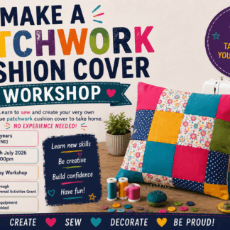 Universal Fund - Make Your Own Patchwork Cushion Cover Workshop (12-19yrs), Tuesday 28th July 2pm-5pm